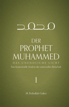 Der Prophet Muhammed - Teil 1 (eBook, ePUB) - Gülen, M. Fethullah