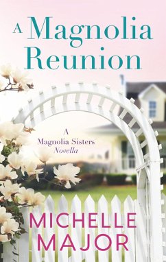 A Magnolia Reunion (eBook, ePUB) - Major, Michelle