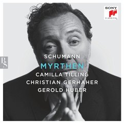 Schumann: Myrthen - Gerhaher,Christian/Huber,Gerold/Tilling,Camilla