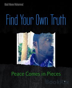 Find Your Own Truth (eBook, ePUB) - Mumin Muhammad, Abdul