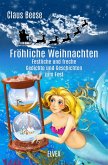 Fröhliche Weihnachten: Festliche und freche Gedichte und Geschichten zum Fest (eBook, ePUB)