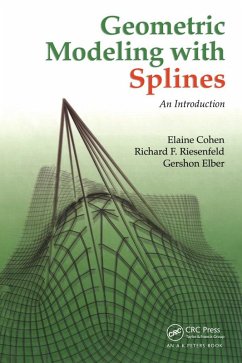 Geometric Modeling with Splines (eBook, PDF) - Cohen, Elaine; Riesenfeld, Richard F.; Elber, Gershon