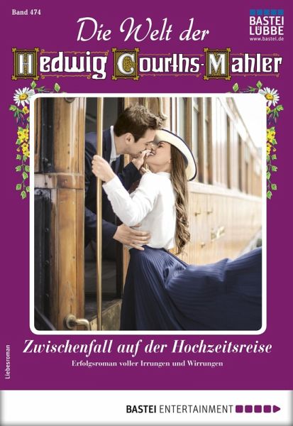 Die Welt der Hedwig Courths-Mahler 474 (eBook, ePUB)