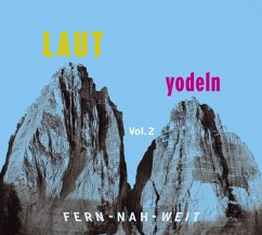 Laut Yodeln! Fern-Nah-Weit 02 - Diverse