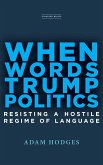 When Words Trump Politics (eBook, ePUB)