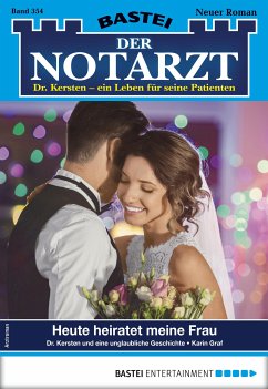 Heute heiratet meine Frau / Der Notarzt Bd.354 (eBook, ePUB) - Graf, Karin