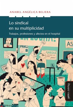 Lo sindical en su multiplicidad (eBook, ePUB) - Beliera, Anabel Angélica