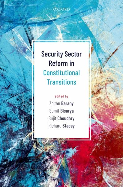 Security Sector Reform in Constitutional Transitions (eBook, ePUB) Security Sector Reform in Constitutional Transitions (eBook, ePUB)