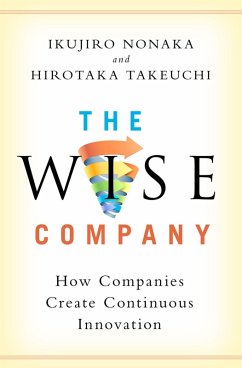 The Wise Company (eBook, PDF) - Nonaka, Ikujiro; Takeuchi, Hirotaka