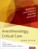 Anesthesiology Critical Care Board Review (eBook, PDF)