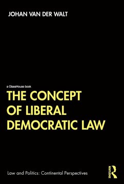 The Concept of Liberal Democratic Law (eBook, PDF) - Walt, Johan Van Der