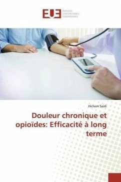 Douleur chronique et opioïdes: Efficacité à long terme - Saidi, Hichem