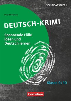 Lernkrimis für die SEK I - Deutsch - Klasse 9/10 - Kohlhaas, Daniel