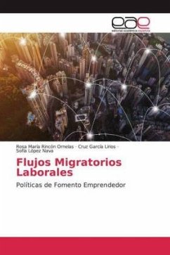 Flujos Migratorios Laborales - Rincón Ornelas, Rosa María;García Lirios, Cruz;López Nava, Sofía