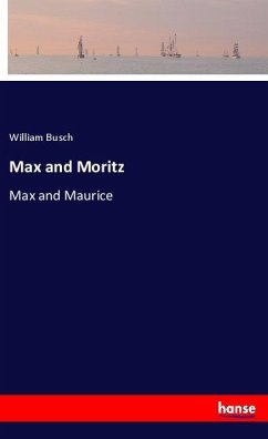 Max and Moritz - Busch, William