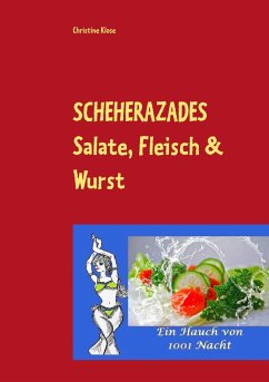 SCHEHERAZADES Salate, Fleisch & Wurst - Klose, Christine