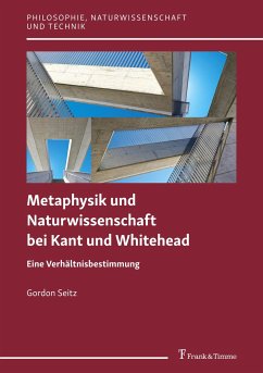 Metaphysik und Naturwissenschaft bei Kant und Whitehead - Seitz, Gordon