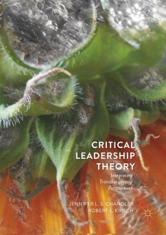 Critical Leadership Theory - Chandler, Jennifer L.S.;Kirsch, Robert E.