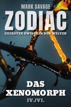 Zodiac - Gejagter zwischen den Welten: Das Xenomorph - Savage, Mark