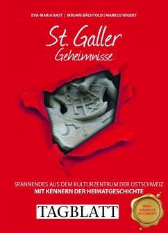 St. Galler Geheimnisse - Bast, Eva-Maria;Bächtold, Mirjam;Wigert, Markus