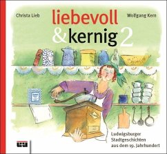 liebevoll & kernig - Lieb, Christa;Kern, Wolfgang