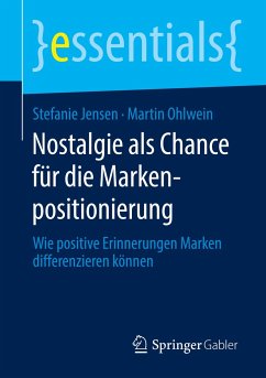 Nostalgie als Chance für die Markenpositionierung - Jensen, Stefanie;Ohlwein, Martin
