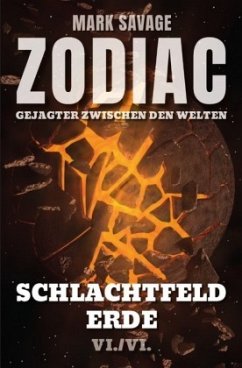 Zodiac - Gejagter zwischen den Welten: Schlachtfeld Erde - Savage, Mark