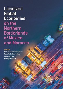 Localized Global Economies on the Northern Borderlands of Mexico and Morocco