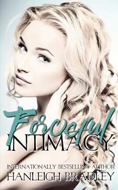 Forceful Intimacy (Intimacy Series, #3) (eBook, ePUB) - Bradley, Hanleigh