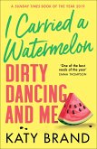 I Carried a Watermelon (eBook, ePUB)