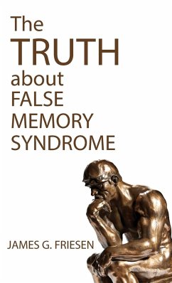 The Truth about False Memory Syndrome - Friesen, James G.