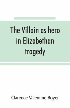 The villain as hero in Elizabethan tragedy - Valentine Boyer, Clarence