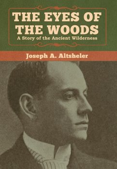 The Eyes of the Woods - Altsheler, Joseph A.