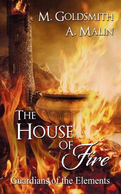 The House of Fire - Goldsmith, M.; Malin, A.