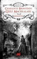 Charlotte Brontenin Gizli Maceralari Manastir Özel Seri - J. Rowland, Laura