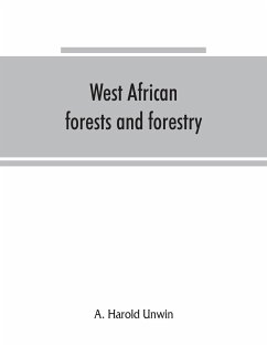 West African forests and forestry - Harold Unwin, A.
