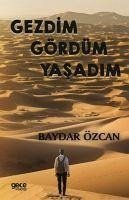 Gezdim Gördüm Yasadim - Özcan, Baydar