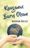 Kavganiz Baris Olsun