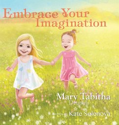 Embrace Your Imagination - Deutsch, Mary Tabitha