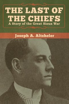 The Last of the Chiefs - Altsheler, Joseph A.