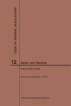 Code of Federal Regulations Title 12, Banks and Banking, Parts 300-346, 2019 - Nara