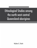 Ethnological studies among the north-west-central Queensland aborigines