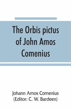 The Orbis pictus of John Amos Comenius - Amos Comenius, Johann