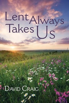 Lent Always Takes Us - Craig, David