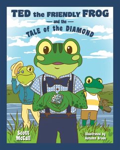 Ted the Friendly Frog and the Tale of the Diamond - McCall, Scott