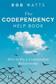 The Codependency Help Book