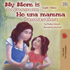 My Mom is Awesome Ho una mamma fantastica - Admont, Shelley; Books, Kidkiddos
