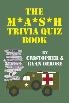 The M*A*S*H Trivia Quiz Book - DeRose, Cristopher; DeRose, Ryan