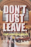 Don't Just Leave. Leave Something Behind!