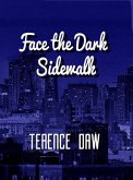 Face the Dark Sidewalk (eBook, ePUB)